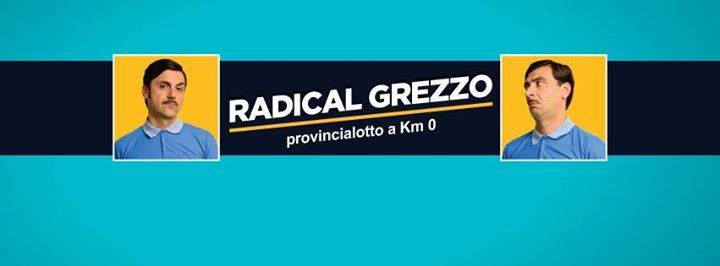 RADICAL GREZZO – 24 MARZO 2017